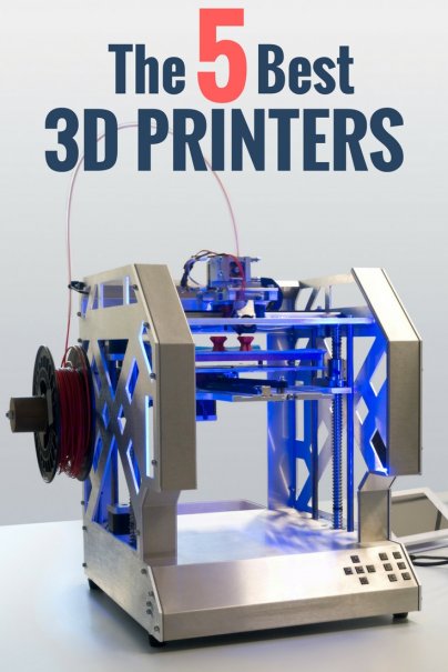 The 5 Best 3D Printers